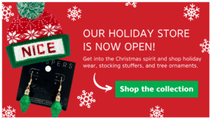 Our Holiday Store is Now Open
