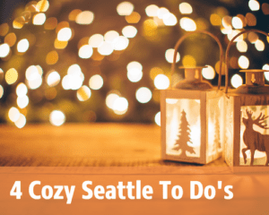 4 Cozy Seattle To Do's