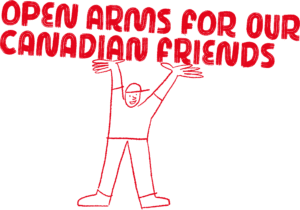 Open Arms for our Canadian Friends
